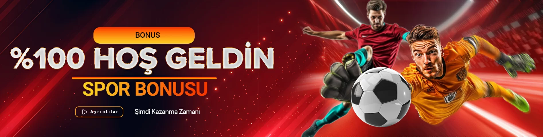 %100 Hoş geldin Spor Bonusu 