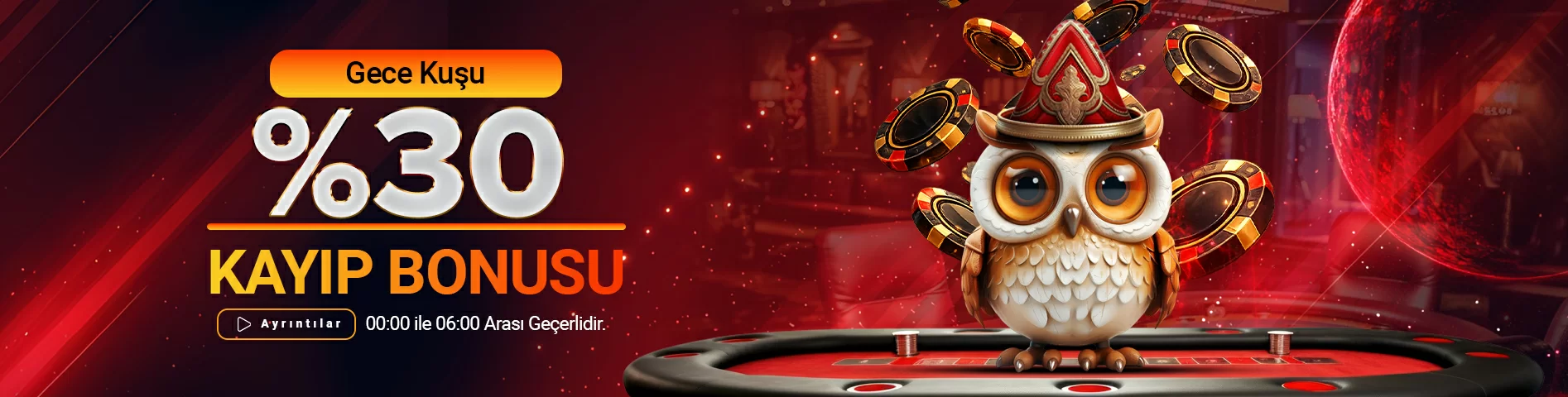 %30 Gece Kuşu Kayıp Bonusu